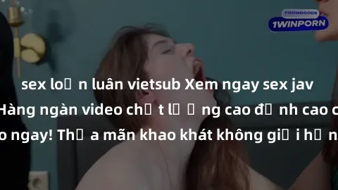 sex loạn luân vietsub Xem ngay sex jav full HD miễn phí - Hàng ngàn video chất lượng cao đỉnh cao chỉ cần click vào ngay! Thỏa mãn khao khát không giới hạn, đón chờ những trải nghiệm mới lạ!